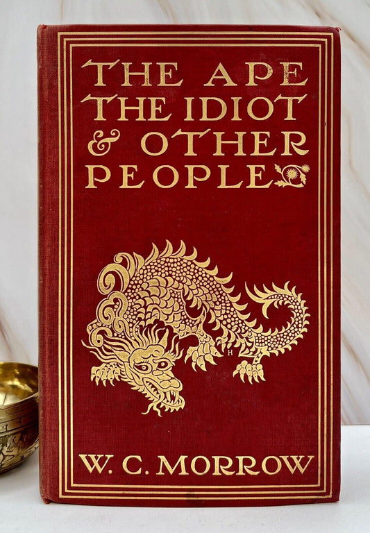The Ape, The Idiot & Other People W. C. Morrow First Edition 1st Printing [1897] - That’s My JAmm